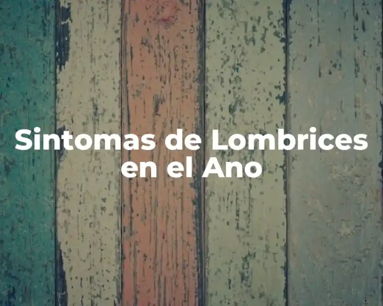 Sintomas de Lombrices en el Ano