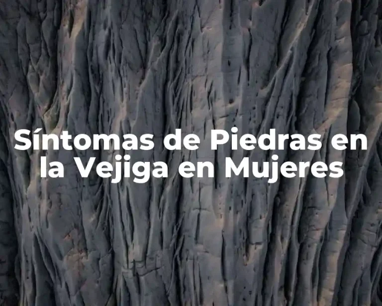 Síntomas de Piedras en la Vejiga en Mujeres