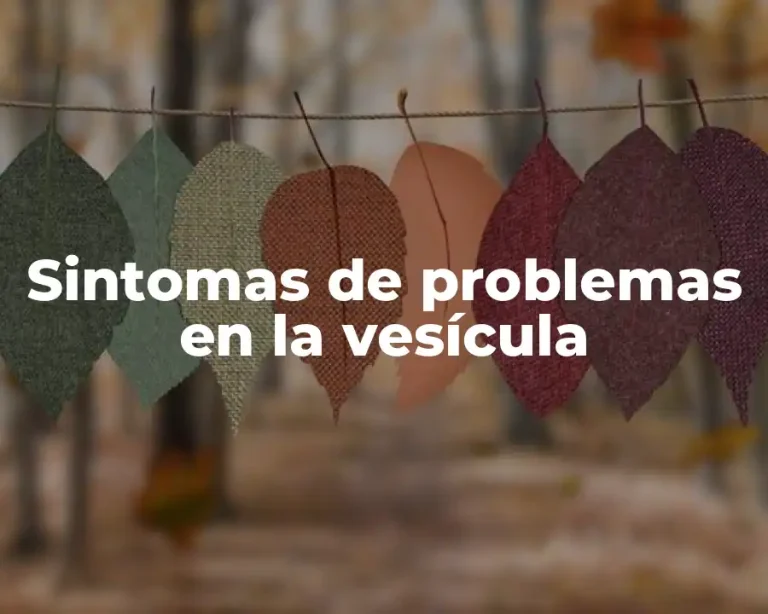 Sintomas de problemas en la vesícula