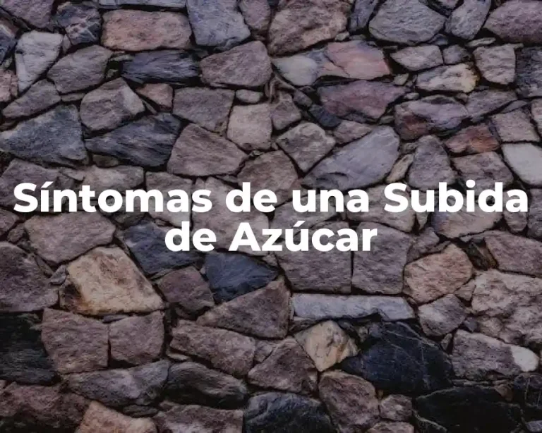 Síntomas de una Subida de Azúcar
