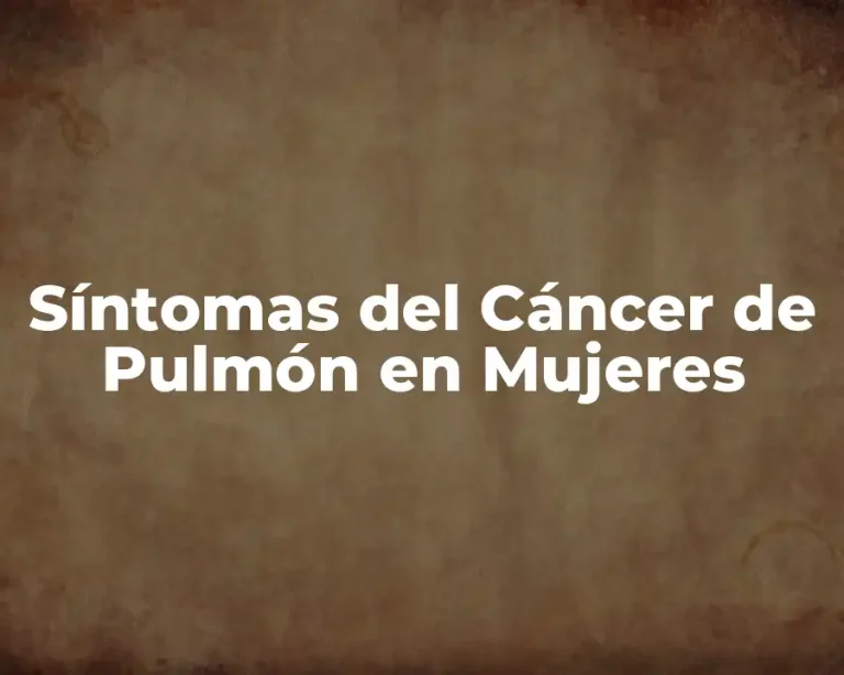 Síntomas del Cáncer de Pulmón en Mujeres