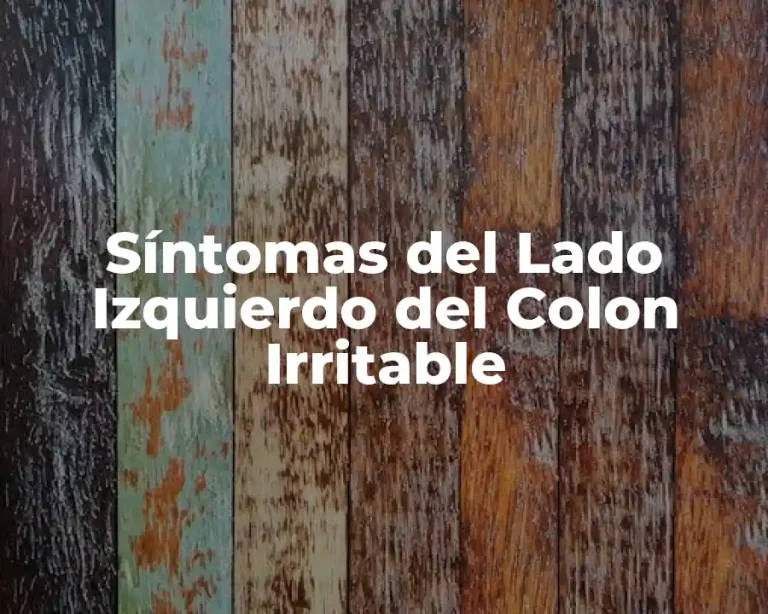 Síntomas del Lado Izquierdo del Colon Irritable