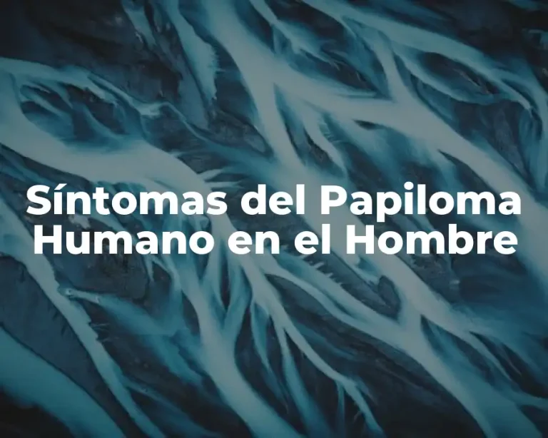 Síntomas del Papiloma Humano en el Hombre