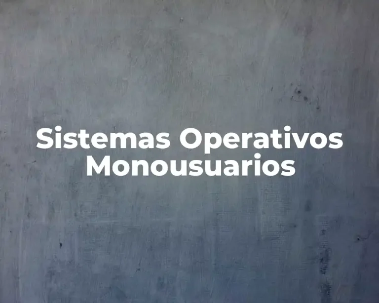 Sistemas Operativos Monousuarios