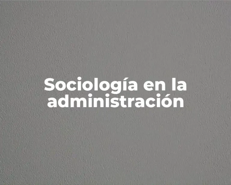 Sociología en la administración