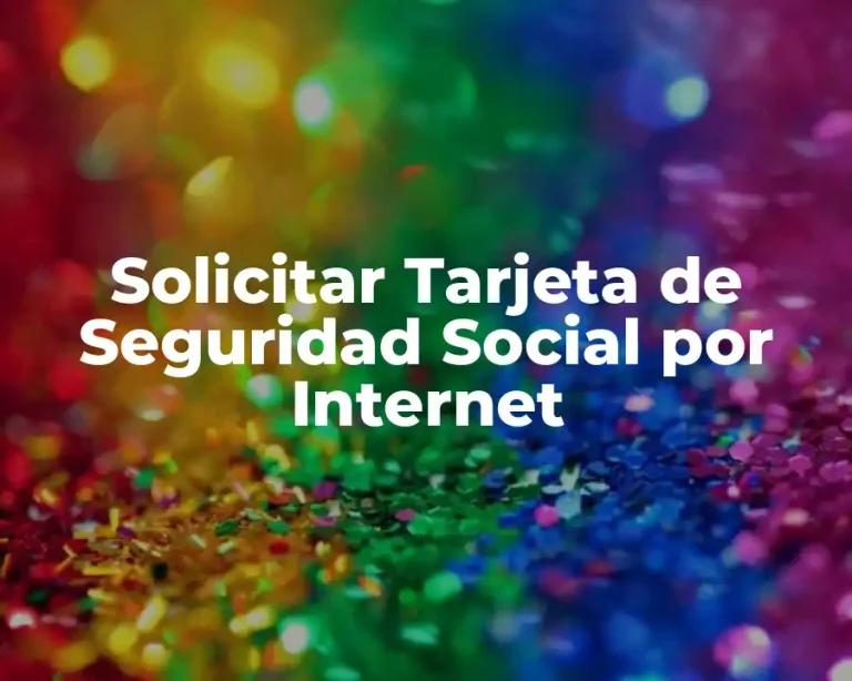 Solicitar Tarjeta de Seguridad Social por Internet
