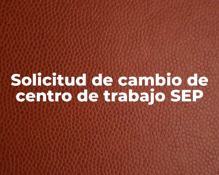 Solicitud de cambio de centro de trabajo SEP