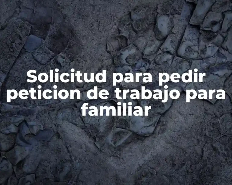 Solicitud para pedir peticion de trabajo para familiar