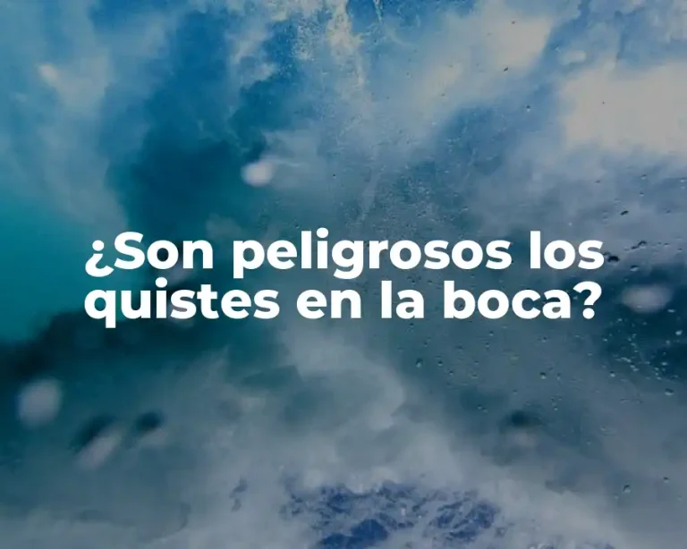 ¿Son peligrosos los quistes en la boca?