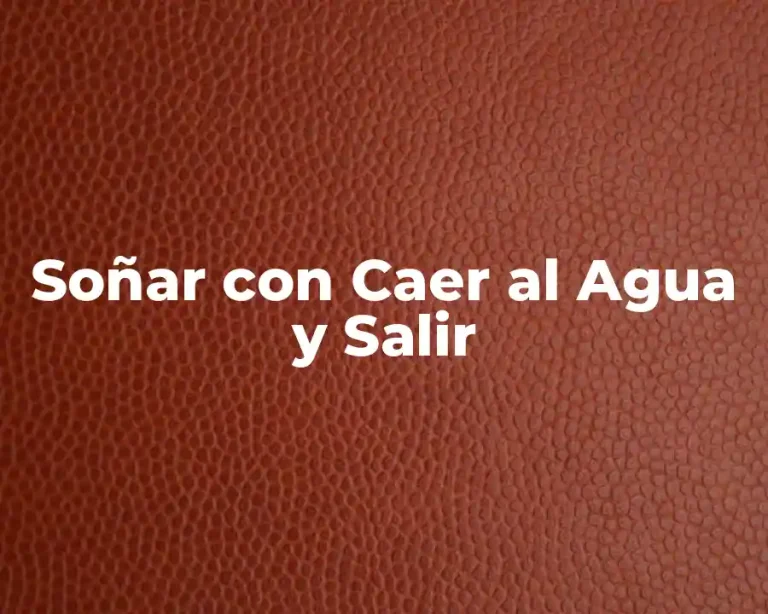 Soñar con Caer al Agua y Salir