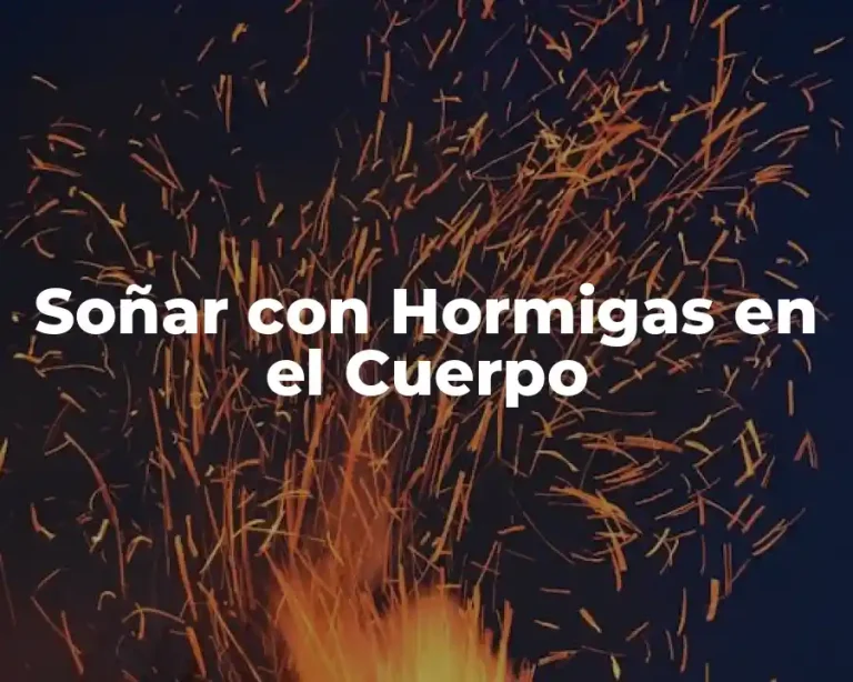 Soñar con Hormigas en el Cuerpo
