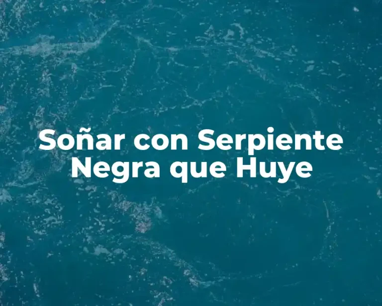 Soñar con Serpiente Negra que Huye