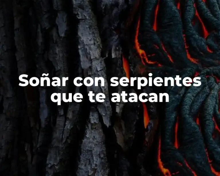 Soñar con serpientes que te atacan