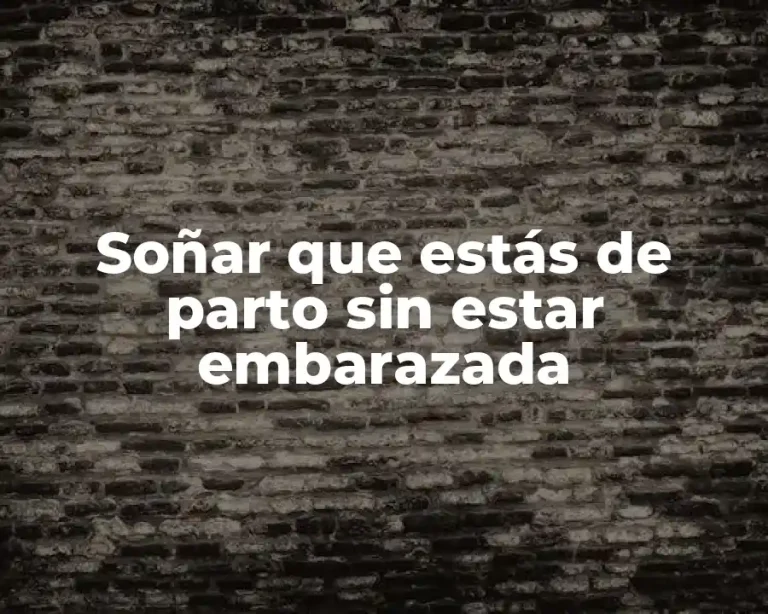 Soñar que estás de parto sin estar embarazada
