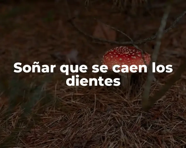 Soñar que se caen los dientes