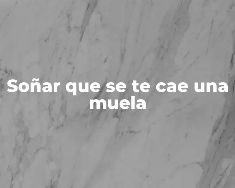 Soñar que se te cae una muela