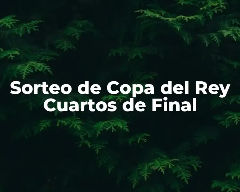 Sorteo de Copa del Rey Cuartos de Final