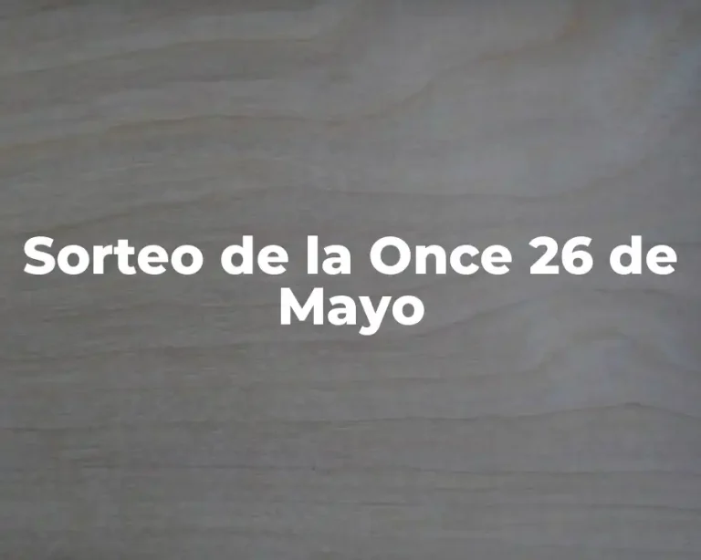 Sorteo de la Once 26 de Mayo