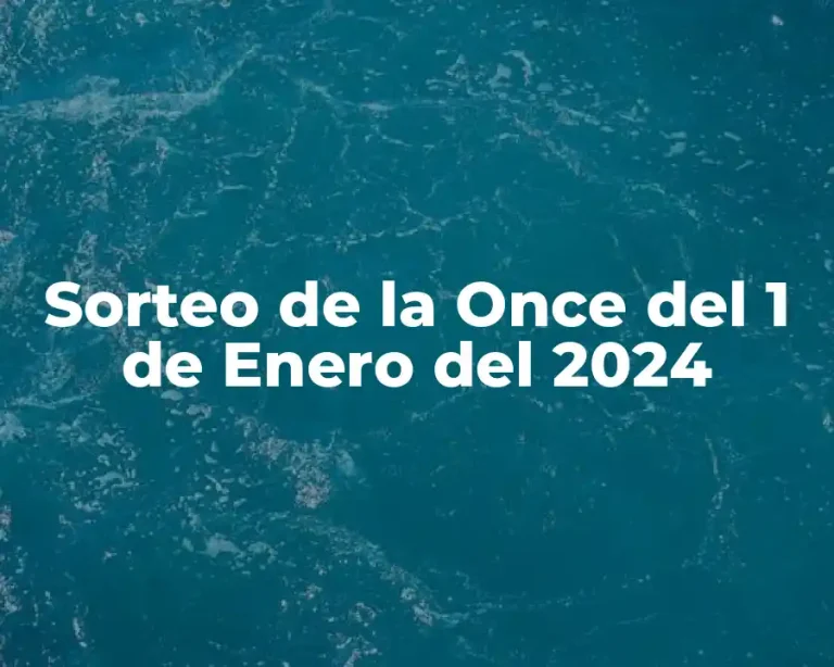 Sorteo de la Once del 1 de Enero del 2024