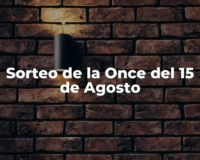 Sorteo de la Once del 15 de Agosto