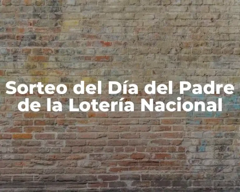 Sorteo del Día del Padre de la Lotería Nacional