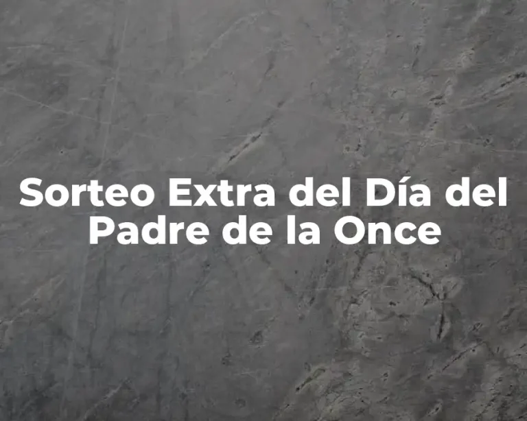 Sorteo Extra del Día del Padre de la Once