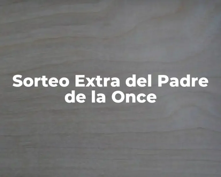 Sorteo Extra del Padre de la Once