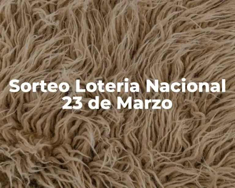Sorteo Loteria Nacional 23 de Marzo
