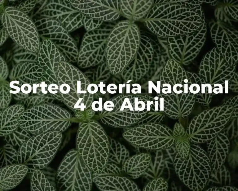 Sorteo Lotería Nacional 4 de Abril