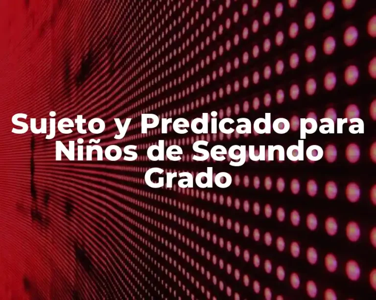 Sujeto y Predicado para Niños de Segundo Grado