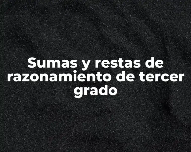 Sumas y restas de razonamiento de tercer grado