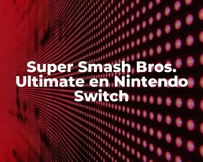 Super Smash Bros. Ultimate en Nintendo Switch
