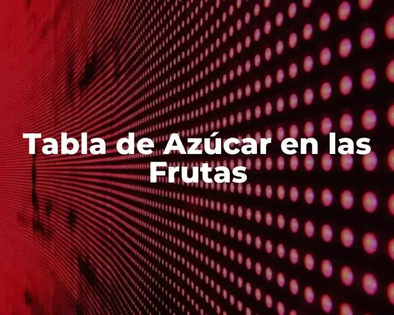 Tabla de Azúcar en las Frutas