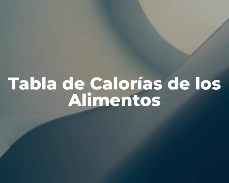 Tabla de Calorías de los Alimentos