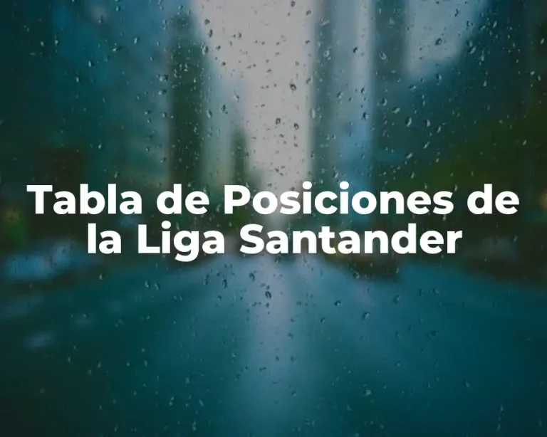 Tabla de Posiciones de la Liga Santander