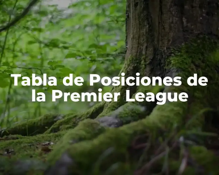 Tabla de Posiciones de la Premier League