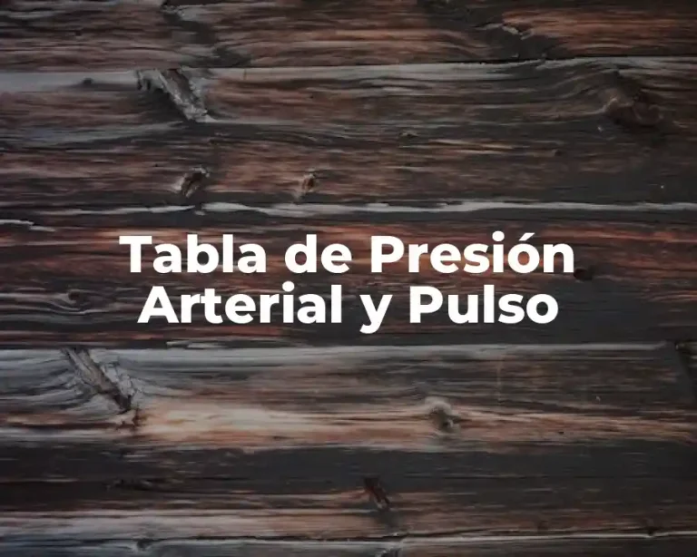 Tabla de Presión Arterial y Pulso