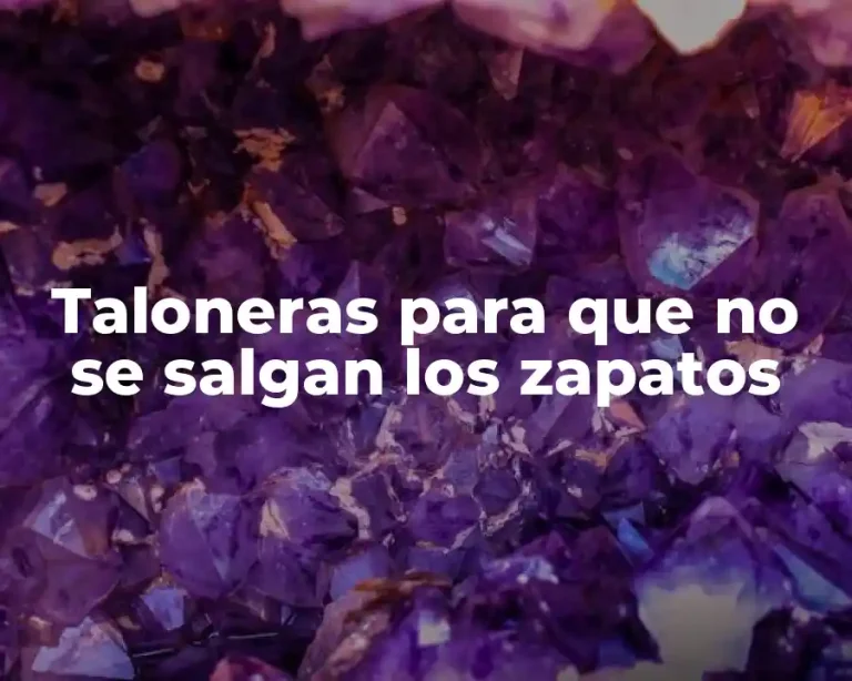 Taloneras para que no se salgan los zapatos