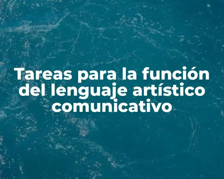 Tareas para la función del lenguaje artístico comunicativo