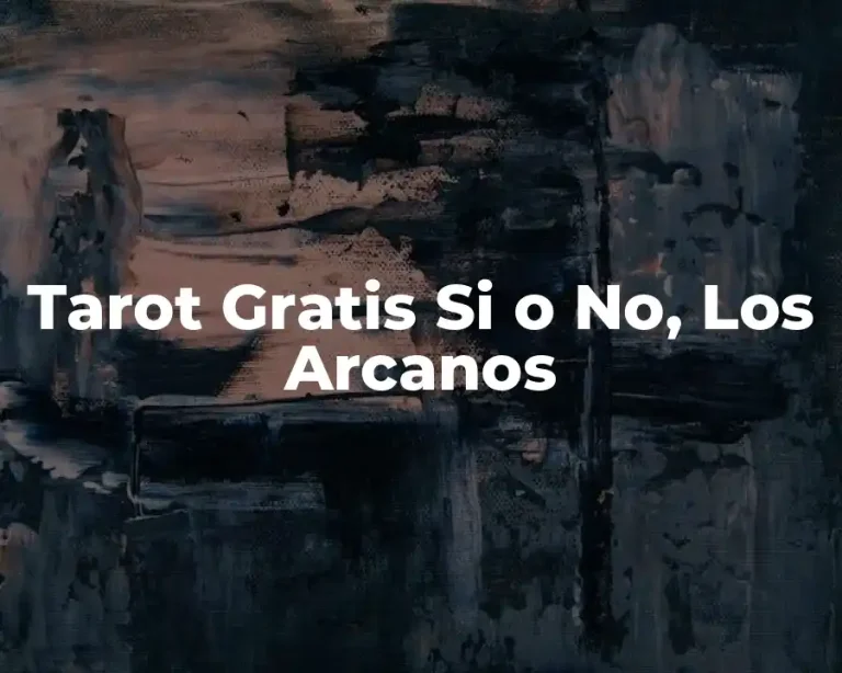 Tarot Gratis Si o No, Los Arcanos