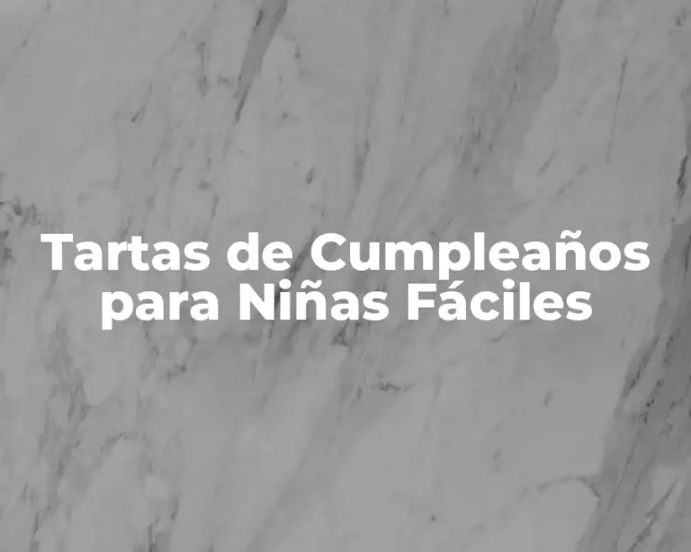 Tartas de Cumpleaños para Niñas Fáciles