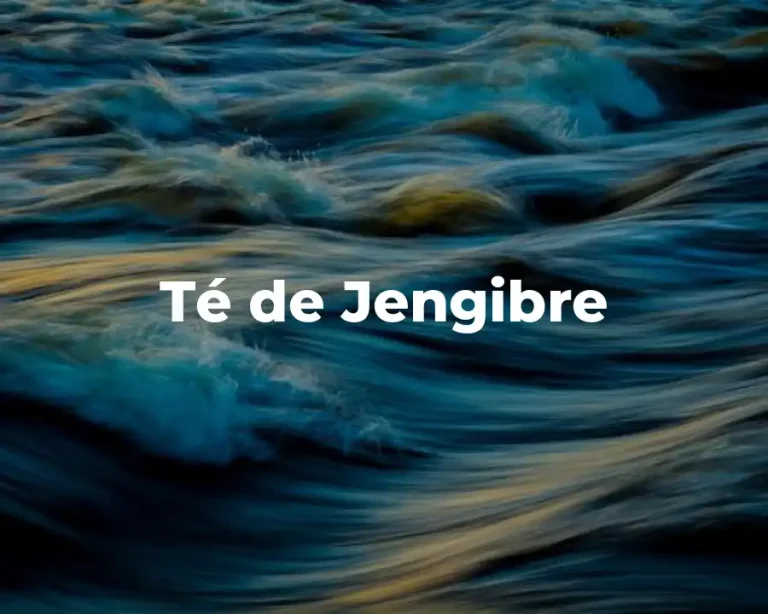 Té de Jengibre