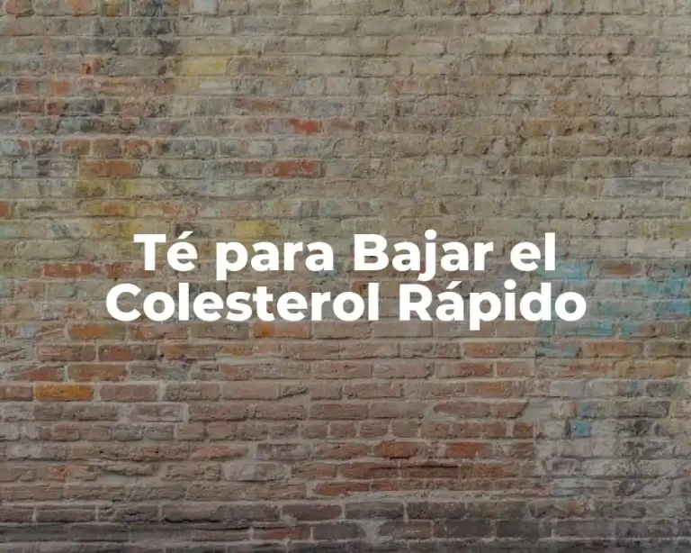 Té para Bajar el Colesterol Rápido