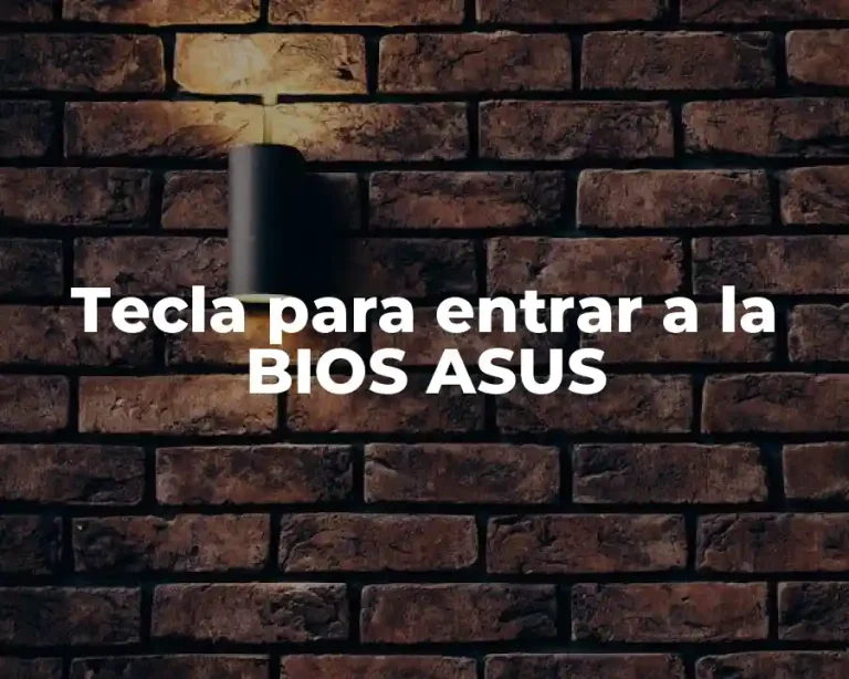 Tecla para entrar a la BIOS ASUS