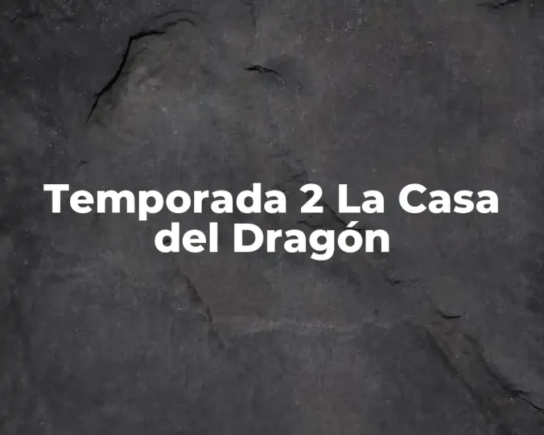 Temporada 2 La Casa del Dragón