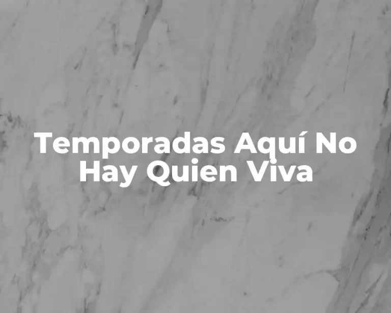 Temporadas Aquí No Hay Quien Viva