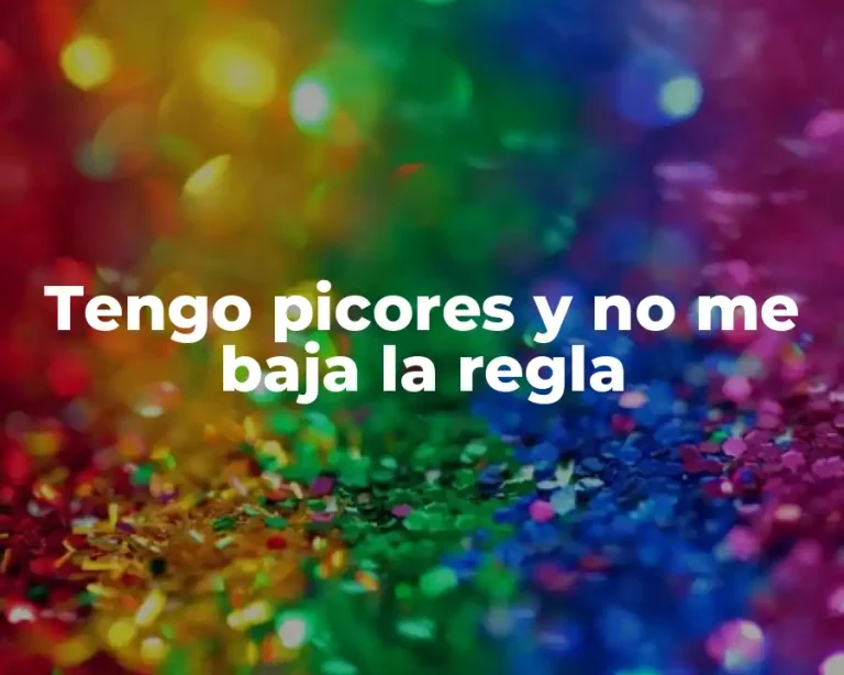 Tengo picores y no me baja la regla