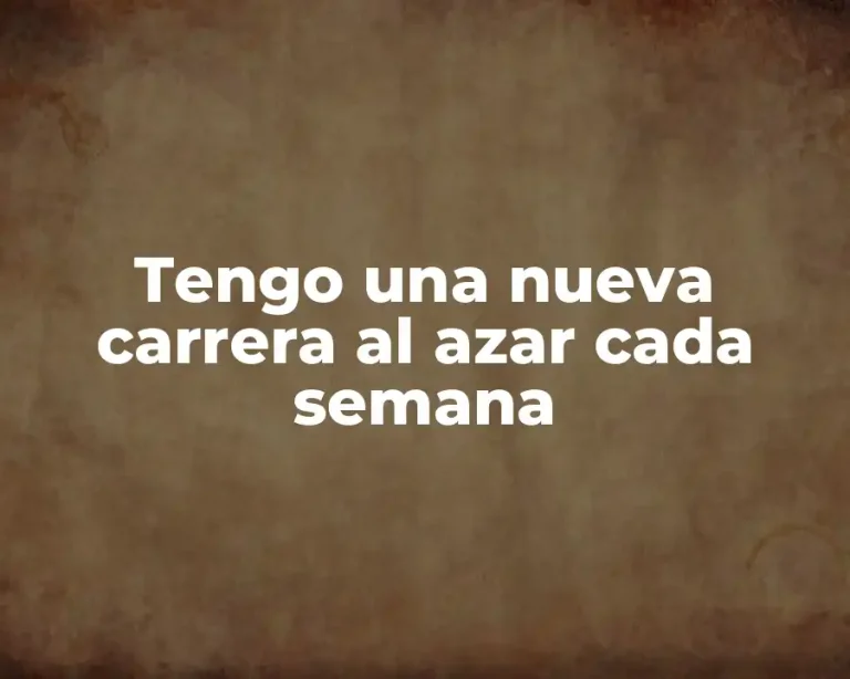 Tengo una nueva carrera al azar cada semana