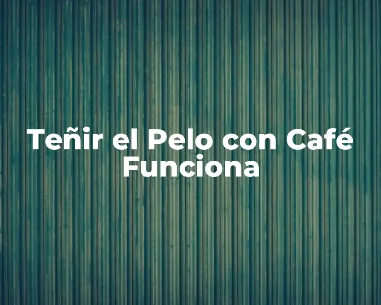 Teñir el Pelo con Café Funciona