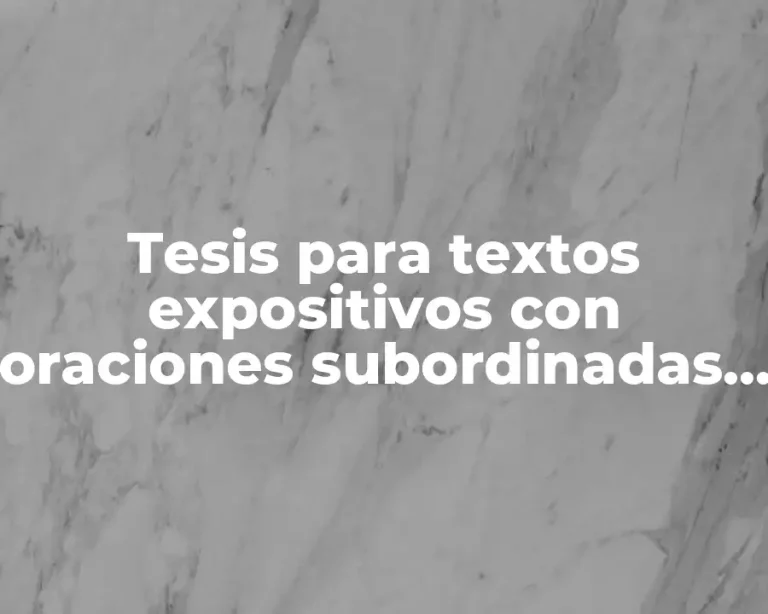 Tesis para textos expositivos con oraciones subordinadas adverbiales